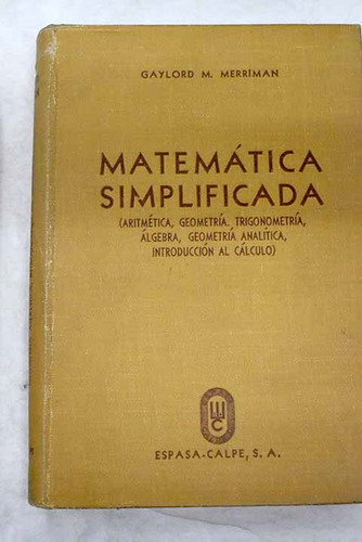Matemática Simplificada Merriman, Gaylord M. Editorial: Espa