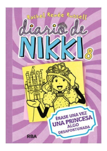 El Diario De Nikki Érase Una Vez Una Princesa Algo Desafortu