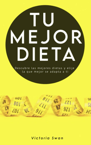 Libro Tu Mejor Dieta Conoce Dietas Más Recomendadas Por