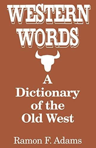 Libro:  Western Words: A Dictionary Of The Old West