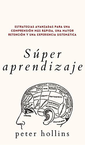 Sãâºper Aprendizaje: Estrategias Avanzadas Para Una Comprensiãâ³n Mãâ¡s Rãâ¡pida, Una Mayor R..., De Hollins, Peter. Editorial Pkcs Media Inc, Tapa Dura En Español