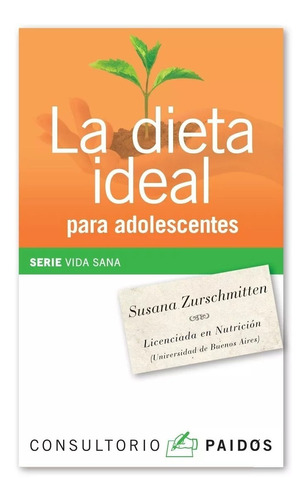 La Dieta Ideal Para Adolescentes Susana Zurschmitten Nuevo