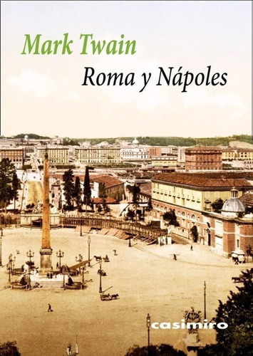 Roma Y Nápoles, De Twain, Mark. Editorial Casimiro, Tapa Blanda En Español, 2021