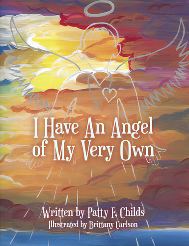I Have An Angel Of My Very Own, De Childs, Patty F.. Editorial Inspiring Voices, Tapa Blanda En Inglés