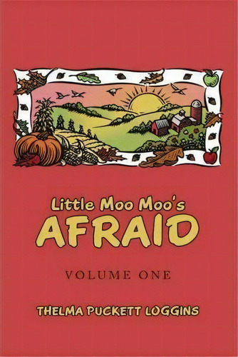 Little Moo Moo's Afraid : Volume One, De Thelma Puckett Loggins. Editorial Authorhouse, Tapa Blanda En Inglés