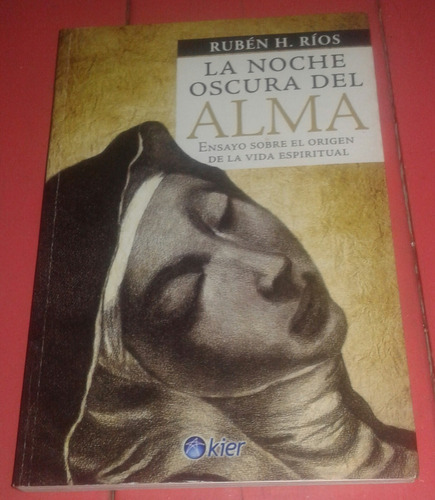 La Noche Oscura Del Alma - Rubén H. Ríos