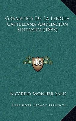 Gramatica De La Lengua Castellana Ampliacion Sintaxica (1...