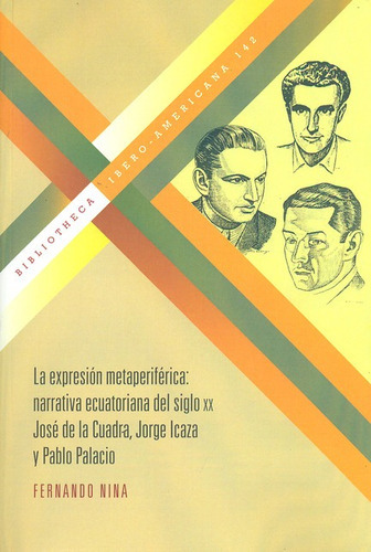 Expresión Metaperiférica: Narrativa Ecuatoriana Del Siglo Xix, La, De Icaza, Jorge. Editorial Iberoamericana, Tapa Blanda, Edición 1 En Español, 2011