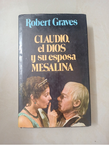Novela Claudio El Dios Y Su Esposa Mesalina Robert Graves 