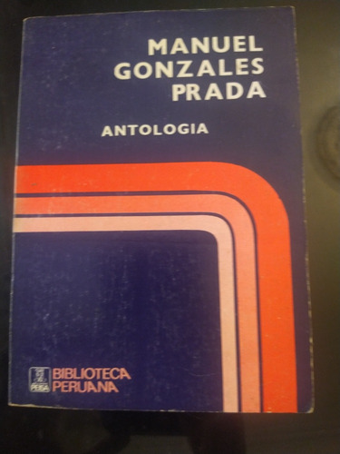 Manuel González Prada, Antología. Biblioteca Peruana Peisa 