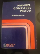 Comprar Manuel González Prada, Antología. Biblioteca Peruana Peisa 