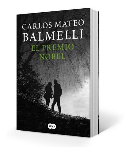 El Premio Nobel / Carlos Mateo Balmelli / Ed. Suma De Letras