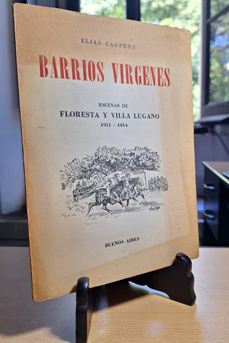 Barrios Virgenes Escenas De Floresta Y Villa Lugano- Carpena (Usado)