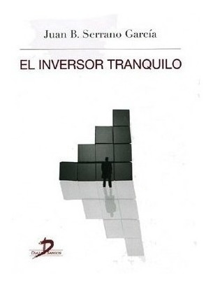 Libro -  El Inversor Tranquilo De J. B. Serrano