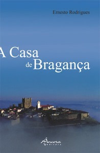 Libro A Casa De Bragança - Rodrigues, Ernesto