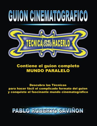 Guion Cinematografico-tecnica De Como Hacerlo: Reglas Y Prin