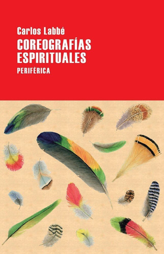 Coreografãâas Espirituales, De Labbé, Carlos. Editorial Periférica, Tapa Blanda En Español