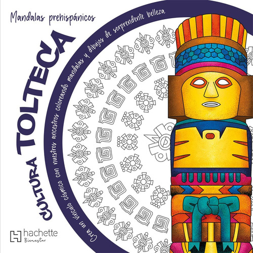 Mandalas Prehispánicos Cultura Tolteca de Gabriela Ardila Chausse Editorial Hachette Tapa Blanda En Español 2022