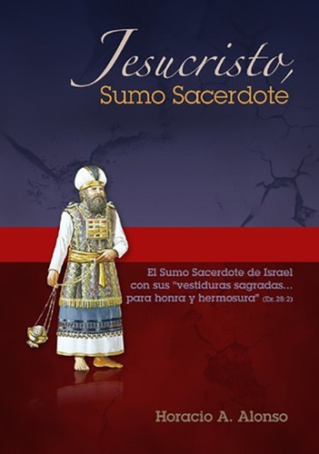 Jesucristo Sumo Sacerdote - Horacio A. Alonso