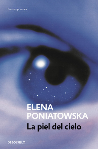 Piel Del Cielo,la, De Poniatowska Amor, Elena. 454, Vol. 1. Editorial Nuevas Ediciones Debolsillo S.l, Tapa Blanda, Edición 1 En Castellano, 2016
