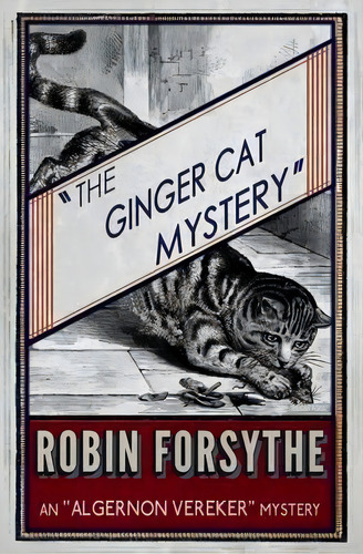 The Ginger Cat Mystery, De Robin Forsythe. Editorial Dean Street Press, Tapa Blanda En Inglés