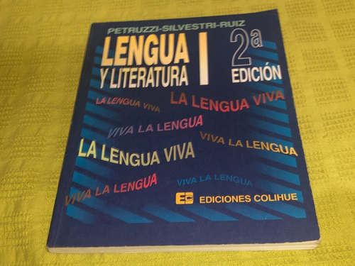 Lengua Y Literatura 1 - Petruzzi Silvestri Ruiz - Colihue