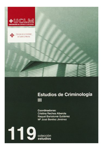 Libro Estudios De Criminologia Iii  De Rechea Alberola Cri