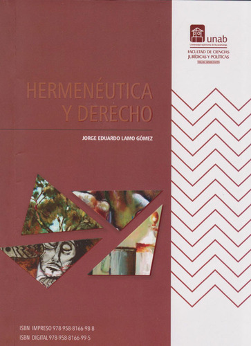Hermenéutica Y Derecho, De Jorge Eduardo Lamo Gómez. Editorial U. Autónoma Bucaramanga, Tapa Blanda, Edición 2019 En Español