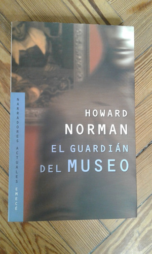 Howard Norman El Guardián Del Museo