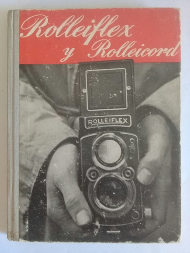 Manual Fotográfico De Rolleiflex Y Rolleicord Antiguo.////