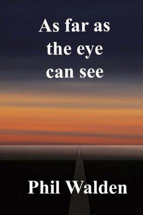 Libro As Far As The Eye Can See - Phil Walden