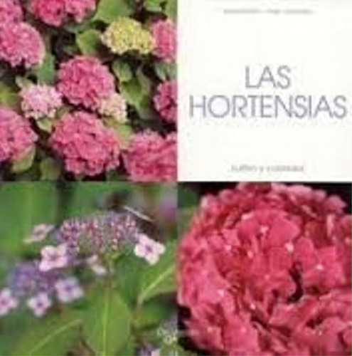 Las Hortensias . Cultivo Y Cuidados, De Bent Edward. Edito 