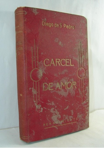 Carcel De Amor Diego De S. Pedro Ca. 1910 Lnu