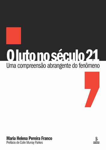 O luto no século 21: Uma compreensão abrangente do fenômeno, de Pereira Franco, Maria Helena. Editora Summus Editorial Ltda., capa mole em português, 2021