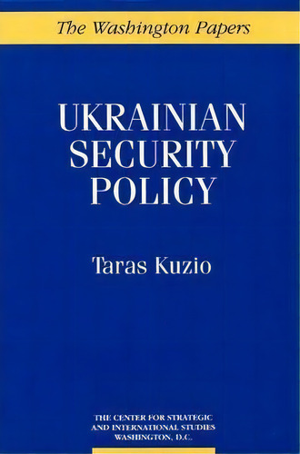 Ukrainian Security Policy, De Taras Kuzio. Editorial Abc Clio, Tapa Blanda En Inglés