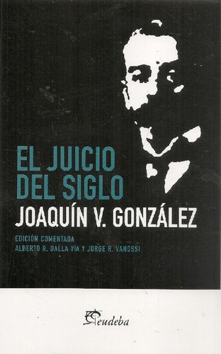 Libro El Juicio Del Siglo De Joaquín V. González, Alberto R.