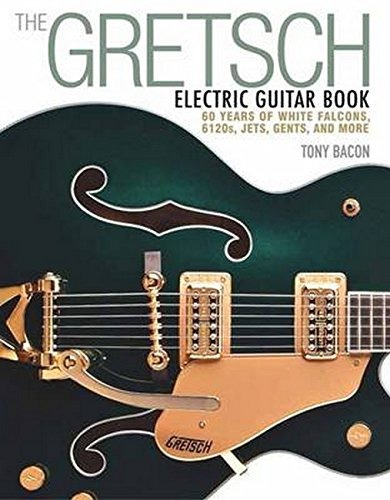 The Gretsch Electric Guitar Book 60 Years Of White Falcons, 