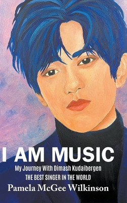 Libro I Am Music: My Journey With Dimash Kudaibergen The ...