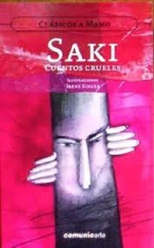 Cuentos Crueles - Clasicos A Mano, De Saki. Editorial Comunic-arte En Español