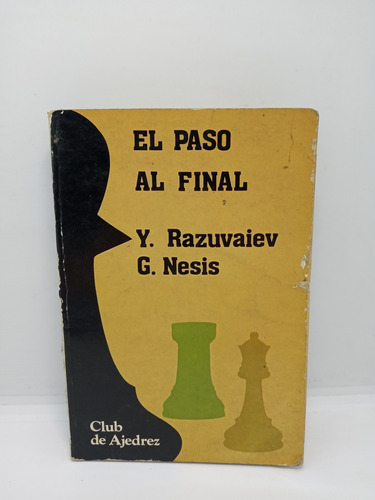 Ajedrez - El Paso Al Final - Y. Razuvaiev - G. Nesis