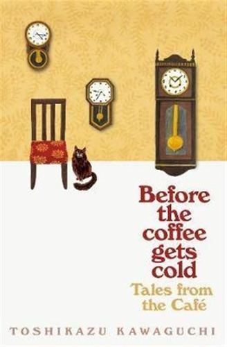 Tales From The Cafe : Before The Coffee Gets Cold - Toshi...
