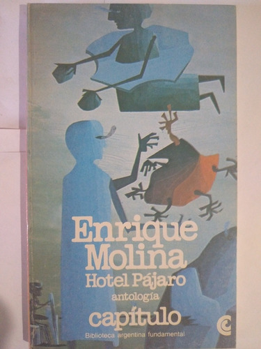 Hotel Pájaro - Enrique Molina - Colección Capitulo- Ceal