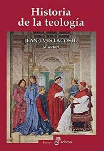 Historia De La Teología, Jean Ives Lacoste, Edhasa