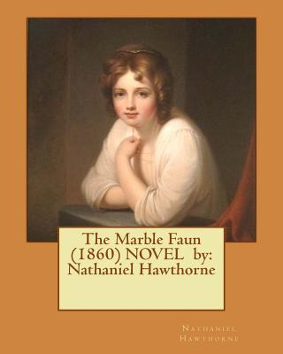 Libro The Marble Faun (1860) Novel By: Nathaniel Hawthorn...