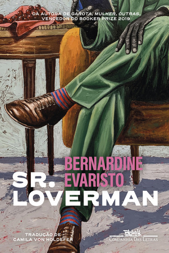 Sr. Loverman, de Bernardine Evaristo. Editora Companhia das Letras, capa mole, edição 1 em português, 2024