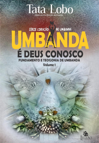 Umbanda é Deus conosco: fundamento e teogonia de umbanda, de Lobo, Tata. Editora Edições Besourobox Ltda, capa mole em português, 2017