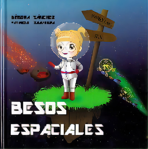 Besos Espaciales, De Sánchez, Débora. La Locomotora Editorial, Tapa Dura En Español