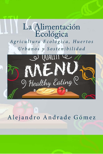 Libro: La Alimentación Ecológica: Agricultura Ecológica, Y