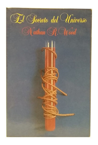 El Secreto Del Universo, Ensayo De Nathan Wood, Unico!! (Usado)