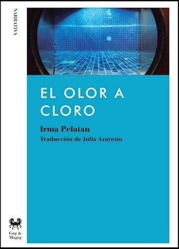 El Olor A Cloro - Irma Pelatan